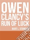 Owen Clancy&apos;s Run Of Luck. E-book. Formato EPUB ebook