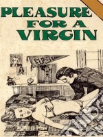 Pleasure For A Virgin - Adult Erotica. E-book. Formato EPUB ebook