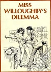 Miss Willoughby's Dilemma - Adult Erotica. E-book. Formato Mobipocket ebook di Sand Wayne