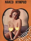 Naked Nympho - Adult Erotica. E-book. Formato EPUB ebook di Sand Wayne