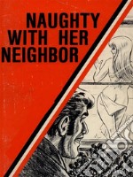 Naughty With Her Neighbor - Adult Erotica. E-book. Formato EPUB ebook