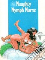 Naughty Nymph Nurse - Adult Erotica. E-book. Formato EPUB ebook