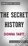 The Secret History: by Donna Tartt - Conversation Starters. E-book. Formato EPUB ebook