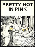 Pretty Hot In Pink - Adult Erotica. E-book. Formato EPUB ebook