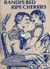 Randi's Red Ripe Cherries - Adult Erotica. E-book. Formato Mobipocket ebook di Sand Wayne