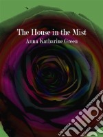 The House in the Mist. E-book. Formato EPUB ebook