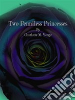 Two Penniless Princesses. E-book. Formato EPUB ebook