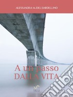 A un passo dalla vita. E-book. Formato Mobipocket