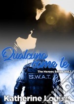 Qualcuno come te: The Heroes Series Vol.2. E-book. Formato Mobipocket