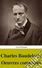 Charles Baudelaire: Oeuvres complètes. E-book. Formato EPUB ebook