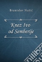 Knez Ivo od Semberije. E-book. Formato EPUB ebook