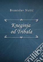 Kneginja od Tribala. E-book. Formato EPUB ebook