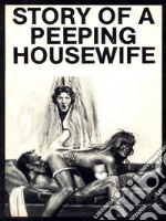 Story Of A Peeping Housewife - Adult Erotica. E-book. Formato EPUB ebook