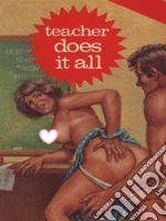 Teacher Does It All - Adult Erotica. E-book. Formato EPUB ebook