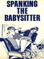 Spanking The Babysitter - Adult Erotica. E-book. Formato EPUB ebook