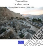 Un ebreo nuovoAlle origini del sionismo (1881-1920). E-book. Formato PDF ebook