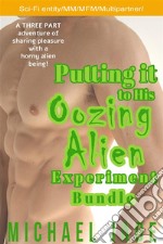 Putting it to His Oozing Alien Experiment Bundle. E-book. Formato EPUB ebook