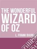 The Wonderful Wizard of Oz. E-book. Formato EPUB