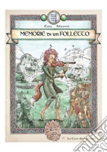 Memorie di un follettoIl figlio del bosco. E-book. Formato EPUB ebook di Esta Alicorni