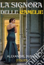 La Signora delle Camelie. E-book. Formato EPUB ebook