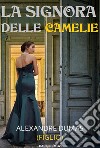 La Signora delle Camelie. E-book. Formato EPUB ebook di Alexandre Dumas (figlio)