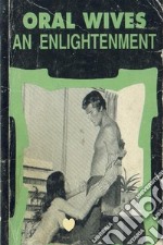 Oral Wives An Enlightenment - Erotic Novel. E-book. Formato EPUB ebook