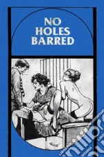 No Holes Barred - Erotic Novel. E-book. Formato EPUB ebook