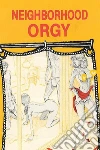Neighborhood Orgy - Erotic Novel. E-book. Formato EPUB ebook di Sand Wayne
