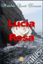 Lucia Rosa: Una Storia di Ponza. E-book. Formato Mobipocket ebook