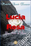 Lucia Rosa: Una Storia di Ponza. E-book. Formato EPUB ebook di Matilde Conti Ferrara