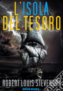 L'Isola del Tesoro. E-book. Formato EPUB ebook di Robert Louis Stevenson