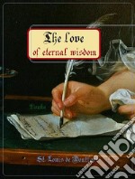 The love of eternal wisdom. E-book. Formato EPUB ebook