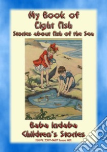 MY BOOK OF TEN FISH - A Baba Indaba Children's Story: Baba Indaba’s Children's Stories - Issue 401. E-book. Formato EPUB ebook di Rosalie Mendel