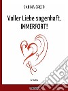 Voller Liebe sagenhaft. IMMERFORT!. E-book. Formato PDF ebook