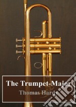 The Trumpet-Major. E-book. Formato PDF ebook