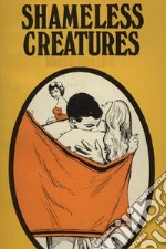 Shameless Creatures - Erotic Novel. E-book. Formato EPUB ebook