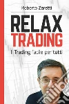 Relax Trading: Il Trading facile per tutti. E-book. Formato EPUB ebook di Roberto Zaretti