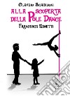 Alla scoperta della Pole Dance. E-book. Formato EPUB ebook