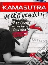Il Kamasutra della Vendita - 64 posizioni per soddisfare il tuo cliente, anche se pensi di non essere dotato: VERSIONE INTEGRALE e Non Censurata. E-book. Formato EPUB ebook di Tom Carter