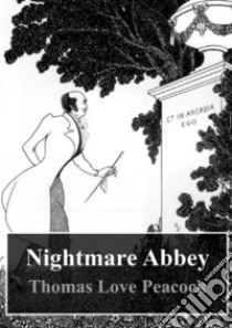 Nightmare Abbey. E-book. Formato PDF ebook di Thomas Love Peacock