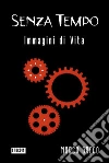 Senza Tempo | Immagini di Vita. E-book. Formato PDF ebook di Marco Greco