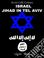 Israel Jihad in Tel Aviv ????????? ?????  . E-book. Formato Mobipocket ebook