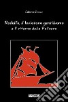 Rodolfo, il leviatano gentiluomo e Il ritorno della Palinuro. E-book. Formato PDF ebook