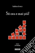 Sii ora e mai più!. E-book. Formato PDF ebook