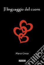 Il linguaggio del cuore. E-book. Formato EPUB ebook