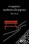 Irrequieto...tendente alla pigrizia. E-book. Formato PDF ebook di Marco Greco