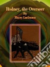 Rodney, the Overseer. E-book. Formato EPUB ebook