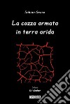 La cozza armata in terra arida. E-book. Formato PDF ebook