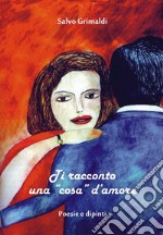 Ti racconto una 'cosa' d'amore. E-book. Formato EPUB