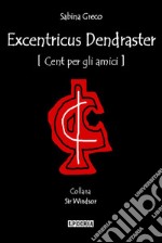 Excentricus Dendraster (Cent per gli amici). E-book. Formato PDF ebook